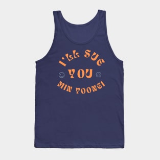 I'll Sue You Min Yoongi (BTS / Agust D / SUGA) Tank Top